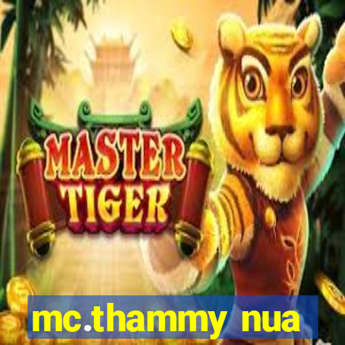 mc.thammy nua